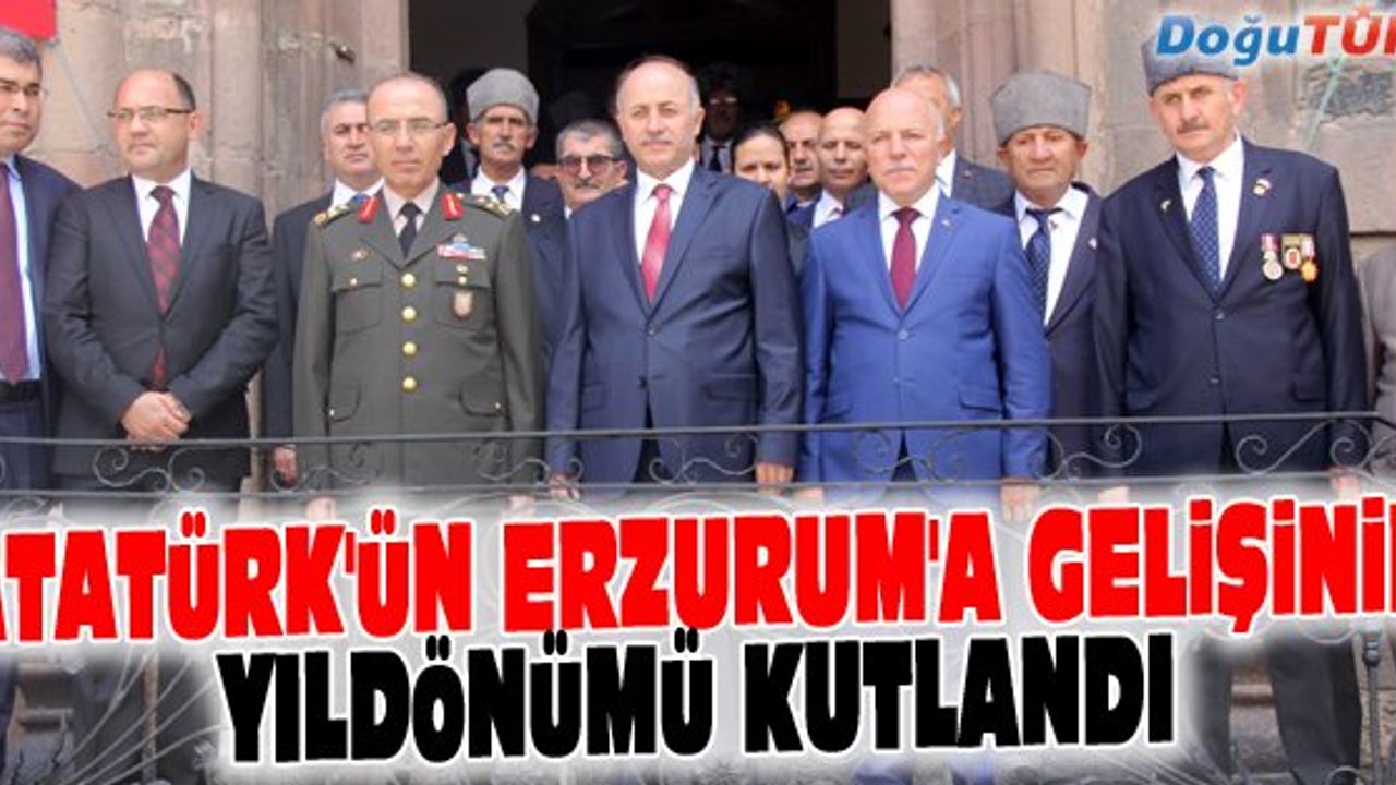 ATATÜRK'ÜN ERZURUM'A GELİŞİ KUTLANDI