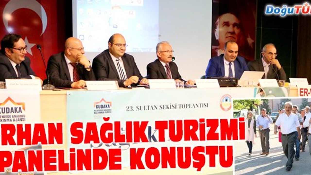 BAŞKAN ORHAN SAĞLIK TURİZMİ PANELİNDE KONUŞTU