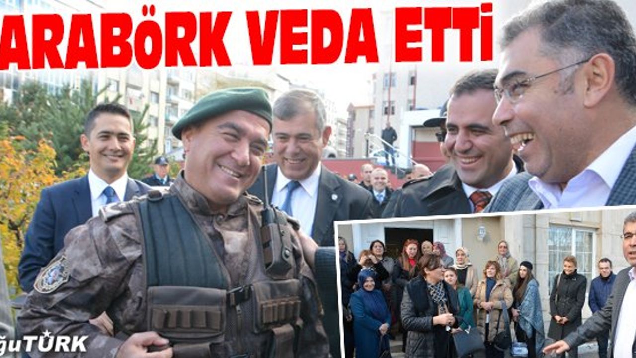 EMNİYET MÜDÜRÜ KARABÖRK VEDA ETTİ