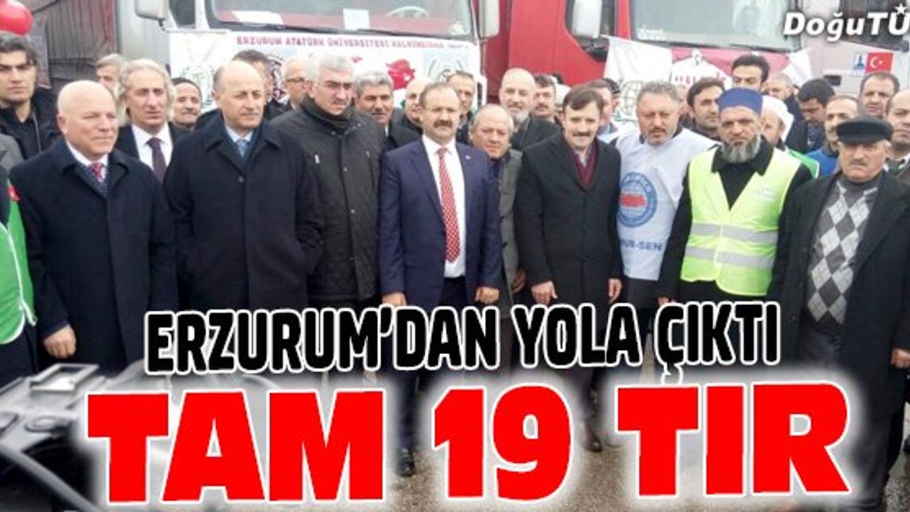 YARDIM TIRLARI ERZURUM'DAN YOLA ÇIKTI