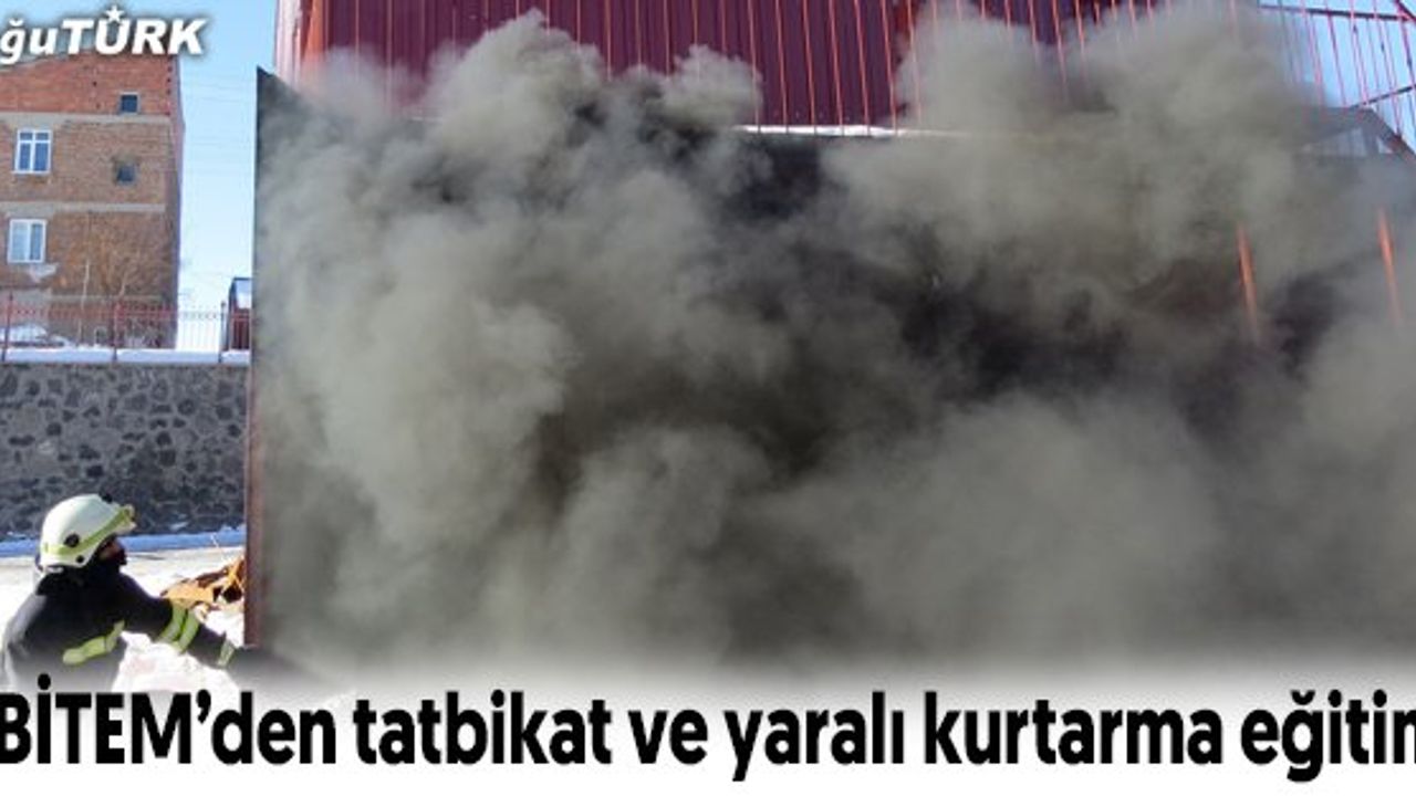 EBİTEM’DEN TATBİKAT VE YARALI KURTARMA EĞİTİMİ