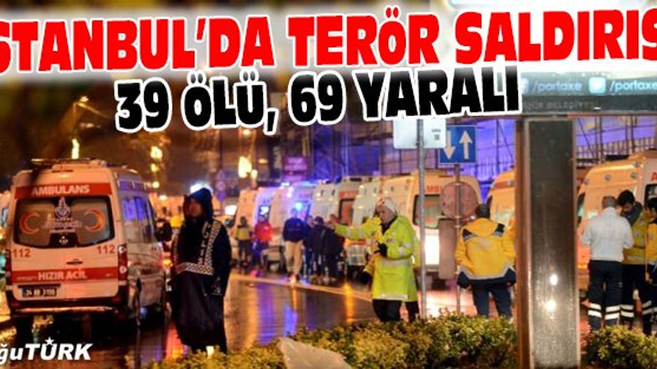 YENİ YILI KANA BULADILAR: 39 ÖLÜ, 69 YARALI