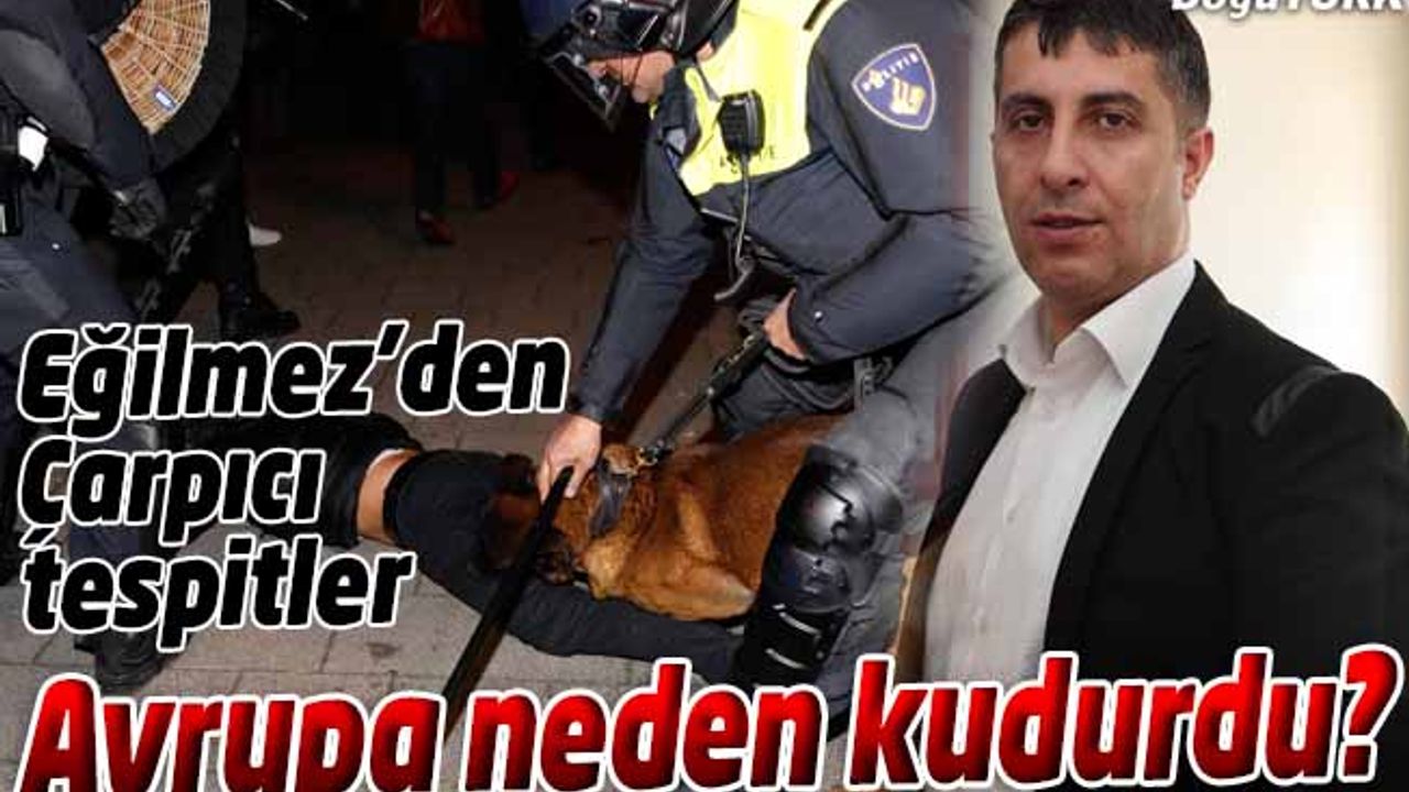 EĞİLMEZ: AVRUPA ESKİ ALIŞKANLIKLARINI UNUTMALI VE YENİ TÜRKİYE’YE ALIŞMALI