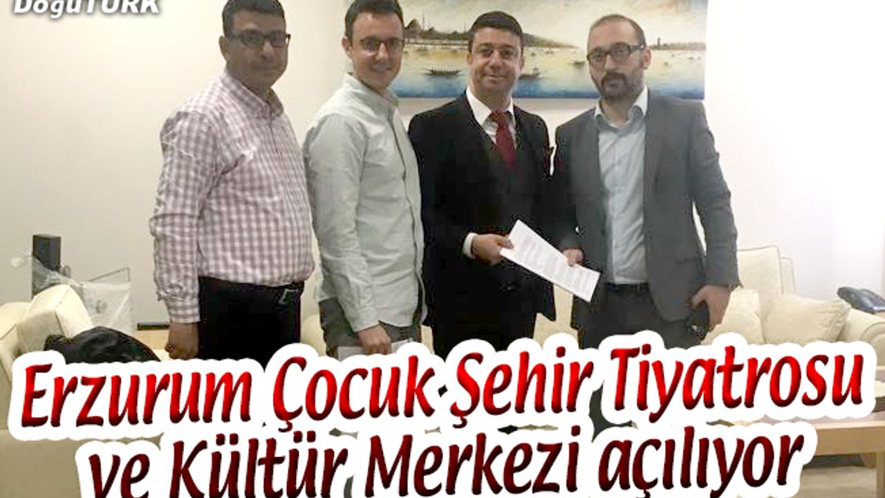 ERZURUM ÇOCUK ŞEHİR TİYATROSU VE KÜLTÜR MERKEZİ AÇILIYOR
