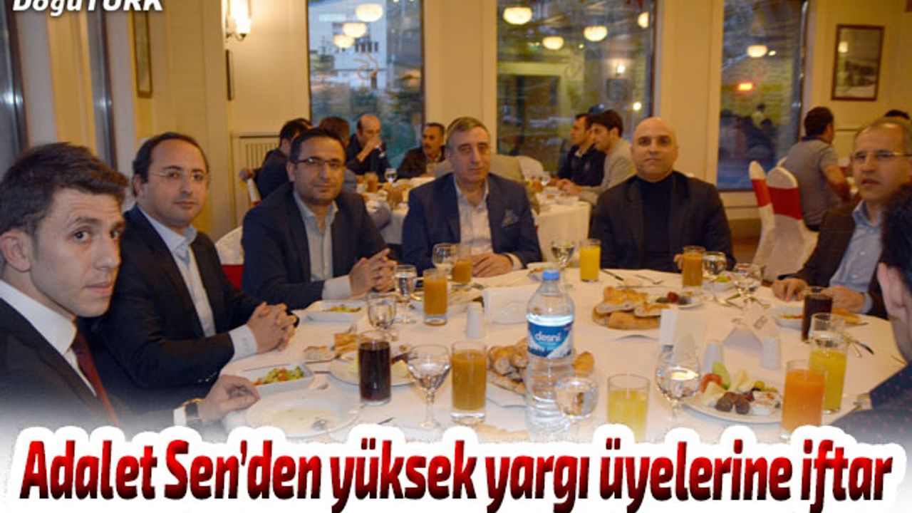 Adalet Sen’den yüksek yargı üyelerine iftar yemeği
