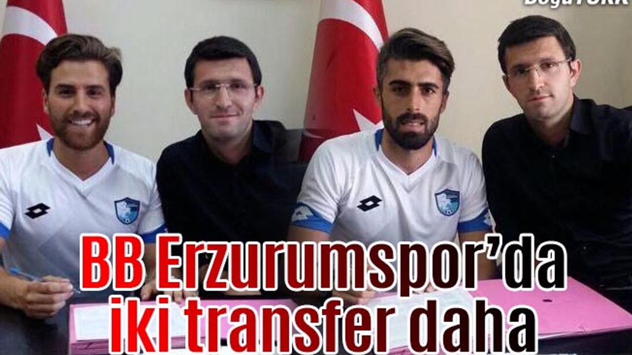 Büyükşehir Belediye Erzurumspor'dan iki transfer daha...