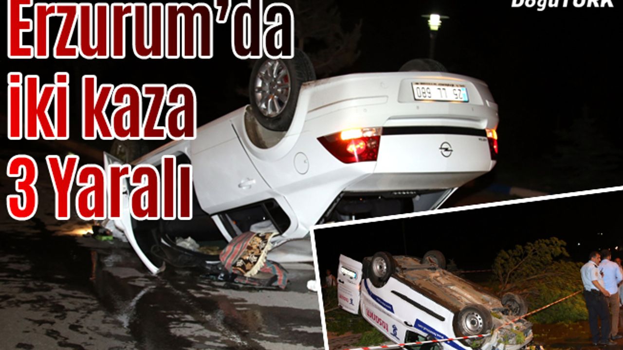 Erzurum'da 2 trafik kazası: 3 yaralı