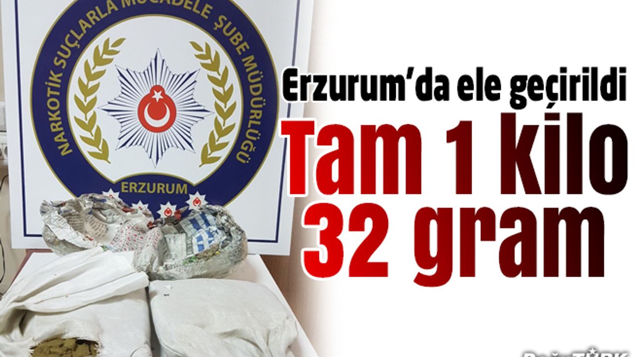 Erzurum’da 1 kilo 32 gram esrar ele geçirildi