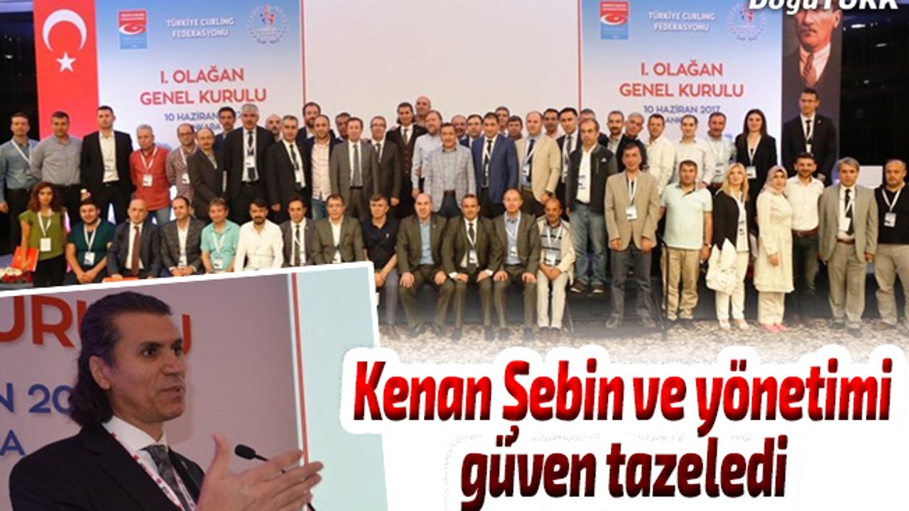 Kenan Şebin ve yönetimi güven tazeledi
