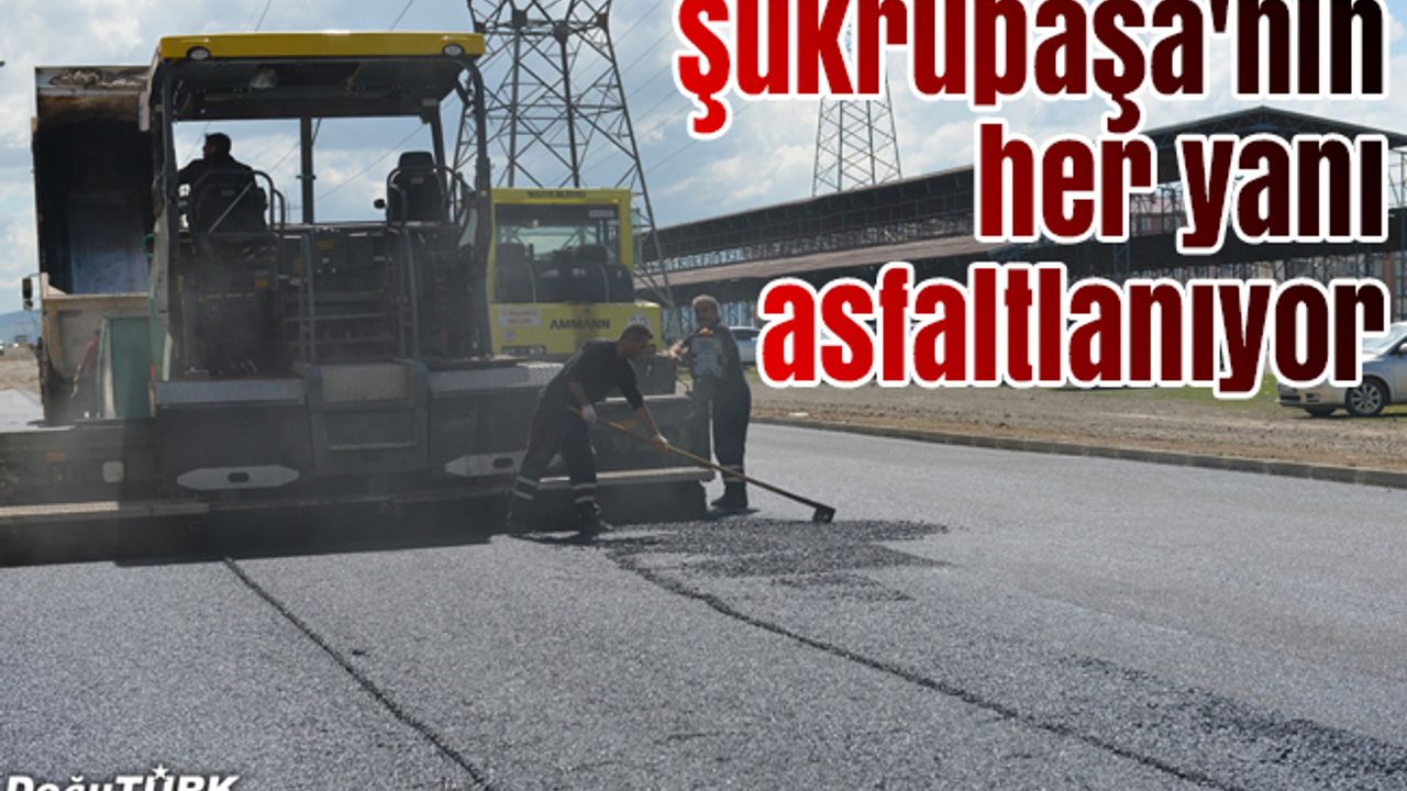 Şükrüpaşa'nın her yanı asfaltlanıyor