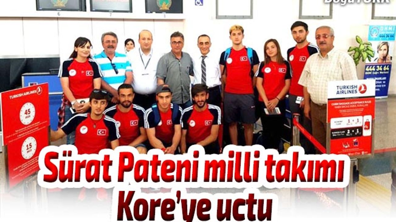 Sürat Pateni milli takımı Kore’ye uçtu