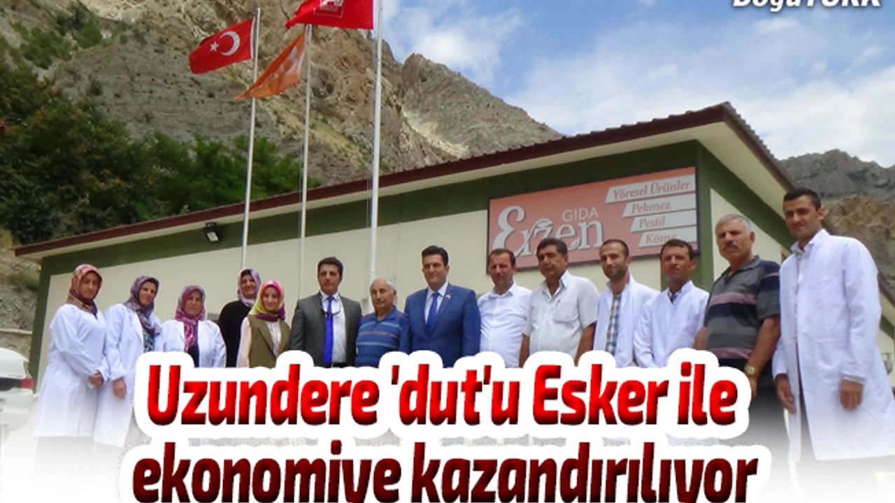 Uzundere 'dut'u Esker ile ekonomiye kazandırılıyor