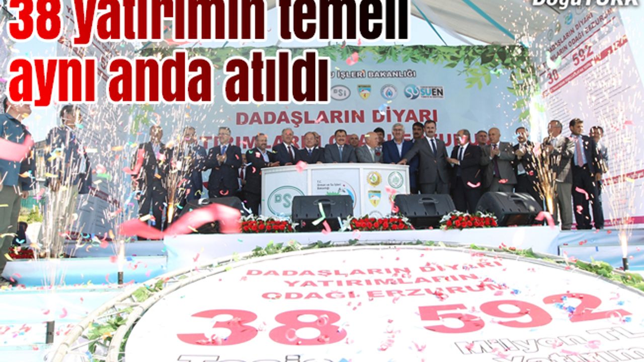 Erzurum'da 38 tesisin temeli atıldı