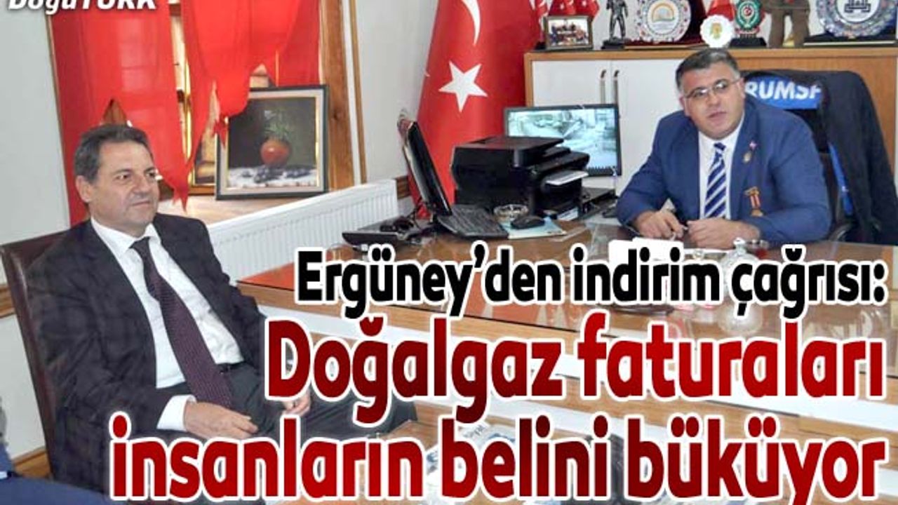Ergüney: Doğalgaz indirimi Erzurum için de uygulanmalı