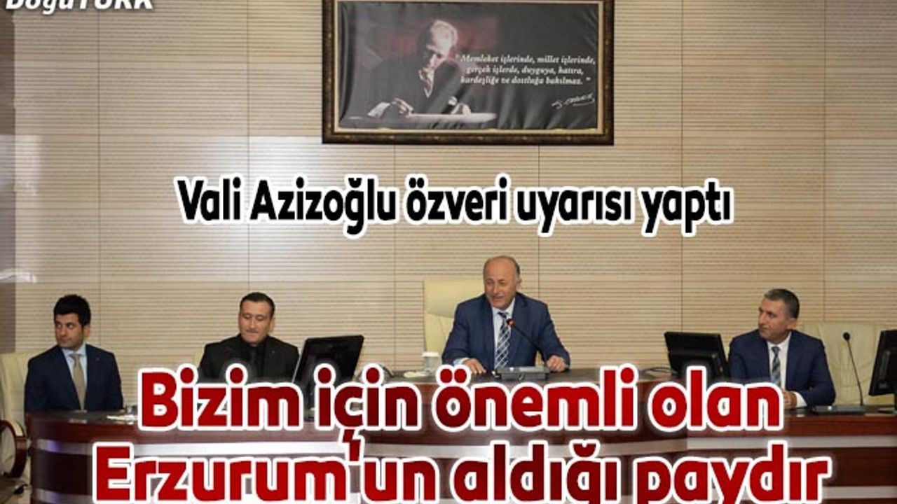 Vali: Bizim için önemli olan Erzurum'un aldığı paydır