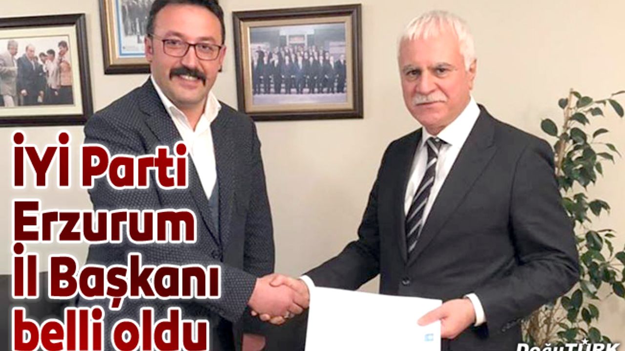 İYİ Parti’de Manisa ve Erzurum il başkanları belli oldu
