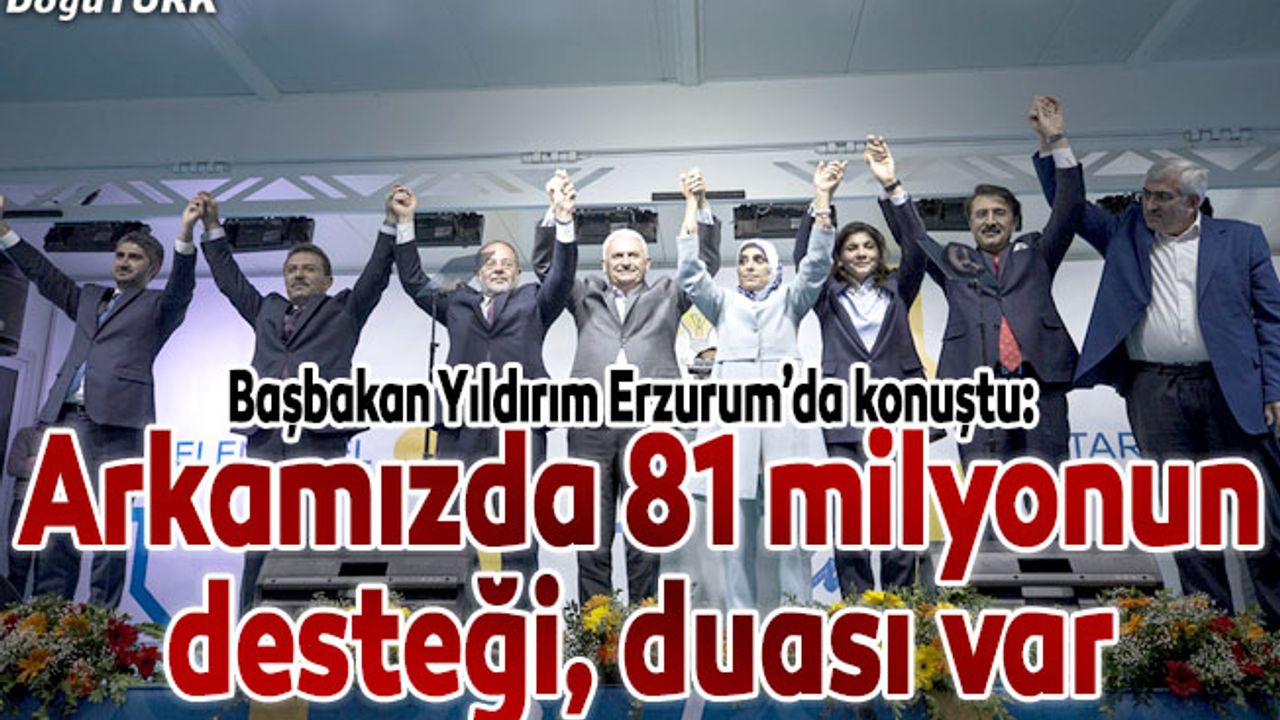 Arkamızda 81 milyonun desteği, duası var