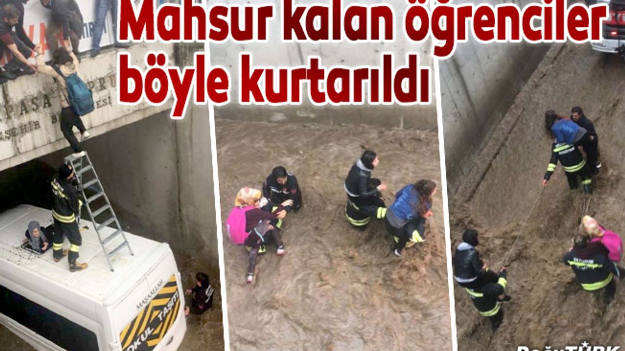 Su içinde kalan köprüde mahsur kalan öğrenciler kurtarıldı