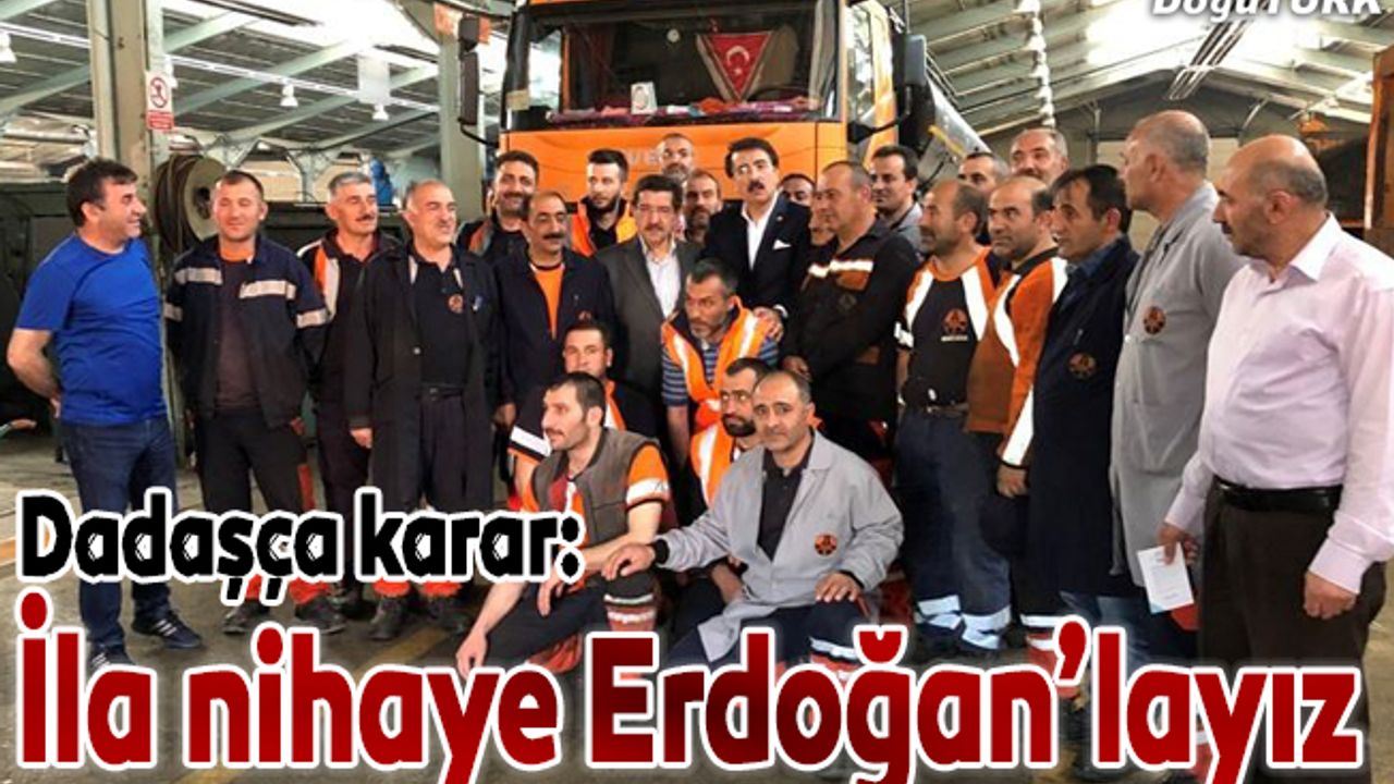 Aydemir: Dadaşça karar: İla nihaye Erdoğan’layız