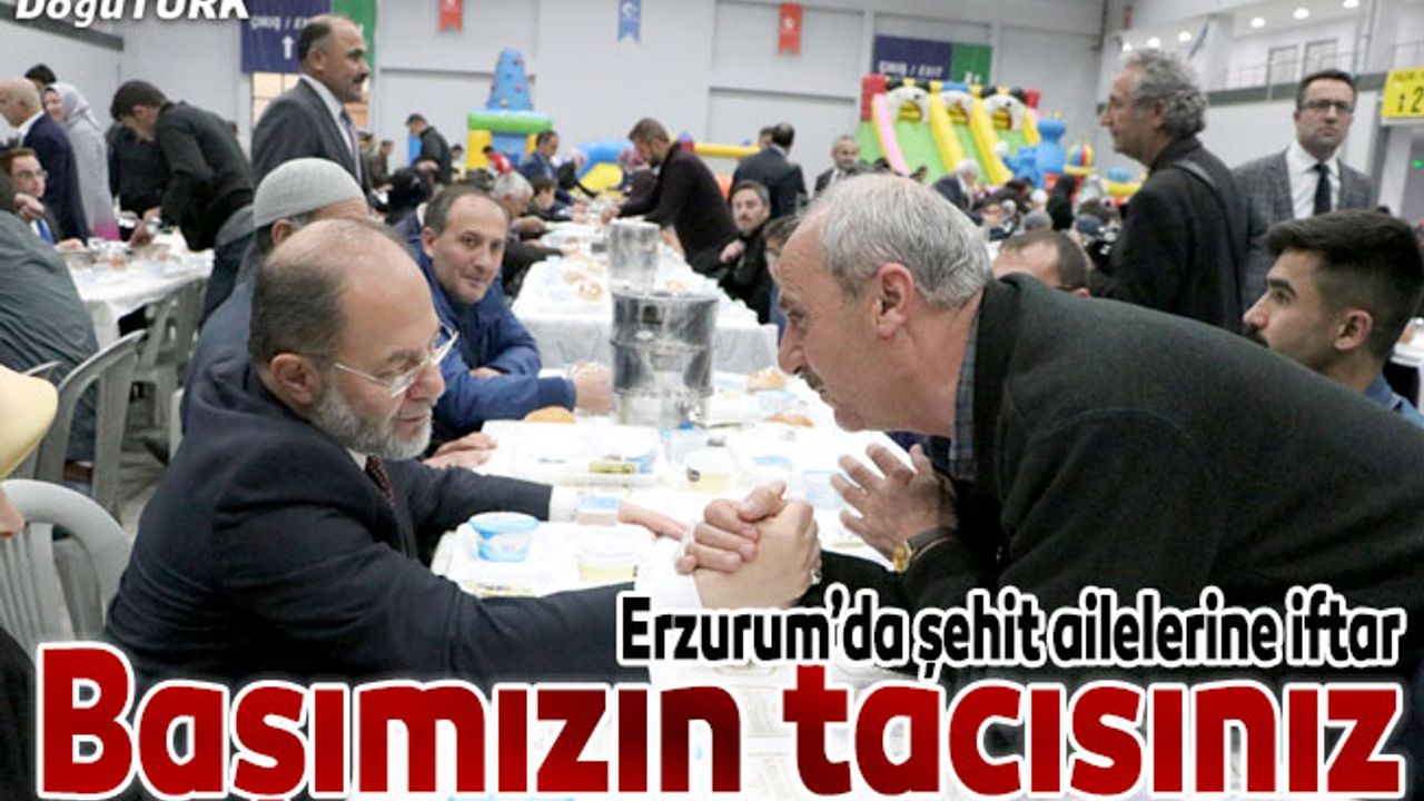 Erzurum'da şehit yakınları ve gaziler için iftar