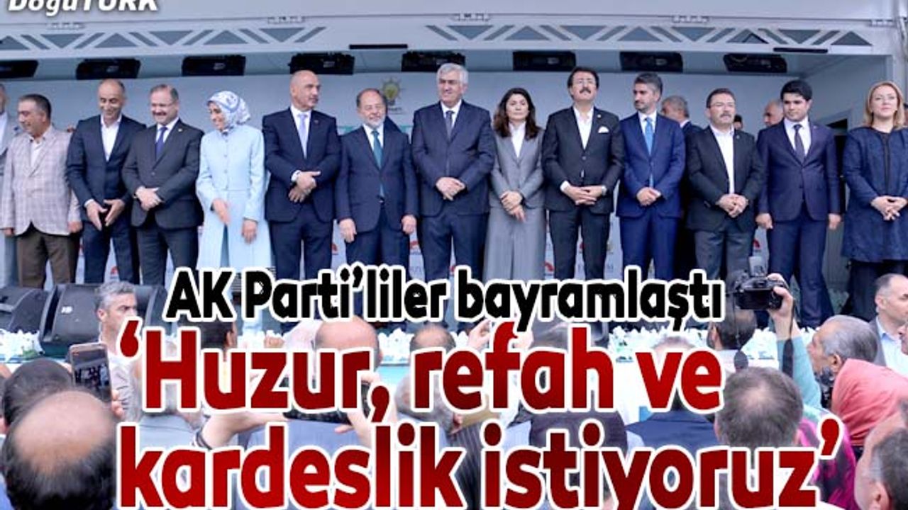 "Huzur, refah ve kardeşlik istiyoruz"
