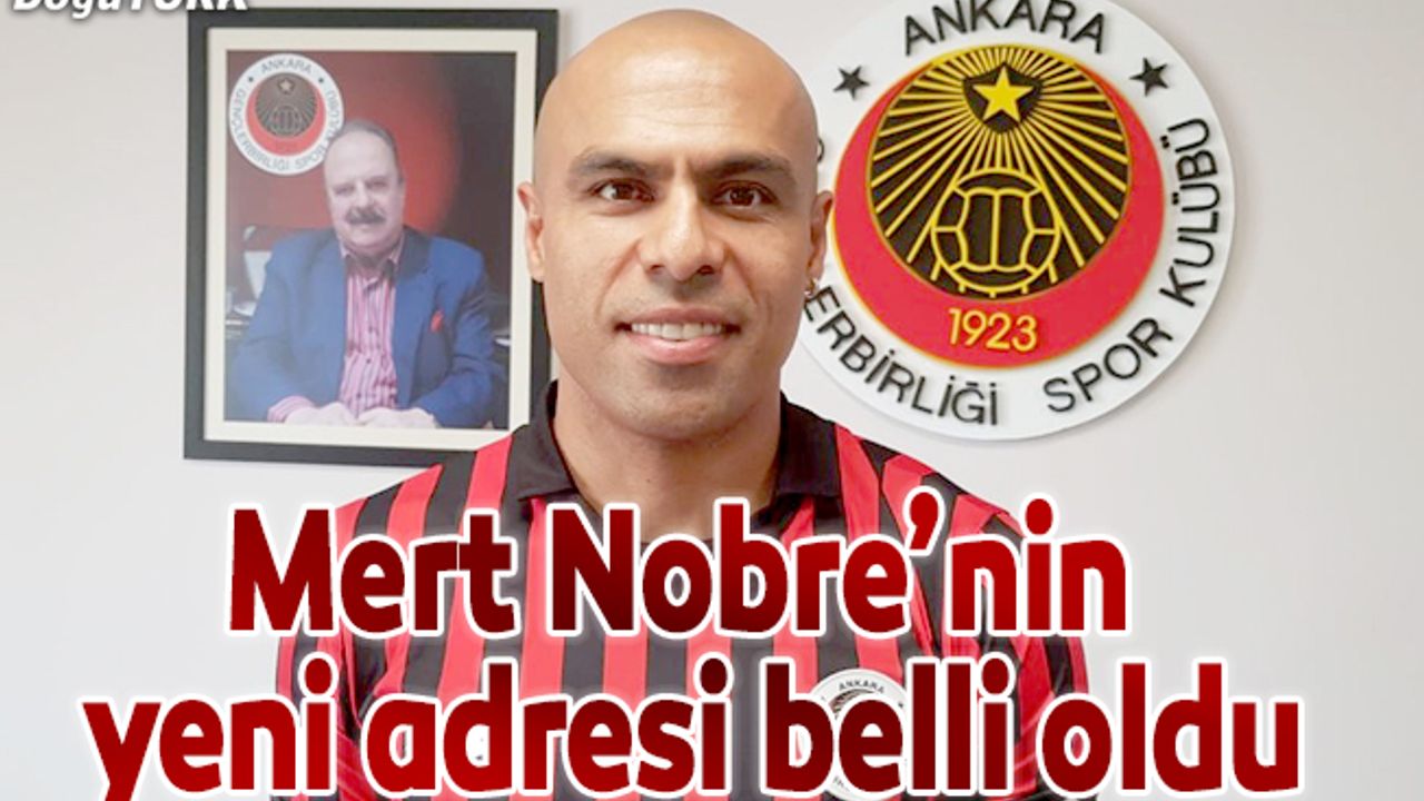 Mert Nobre'nin yeni adresi belli oldu
