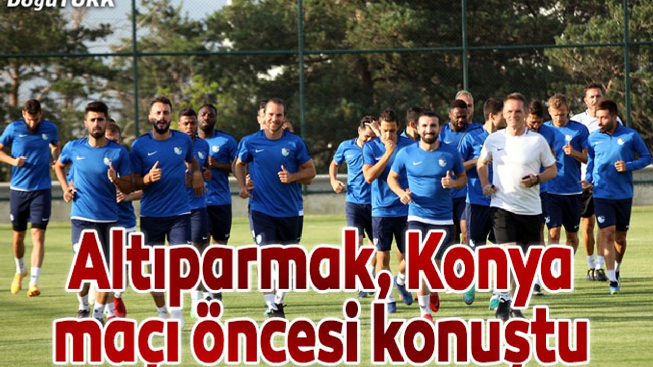 Altıparmak: Startı iyi bir şekilde vereceğiz