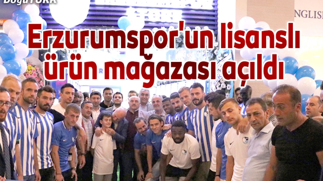 Erzurumspor'un lisanslı ürün mağazası açıldı
