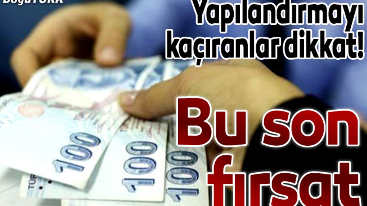 Yapılandırmayı kaçıranlar dikkat! Bu son fırsat!