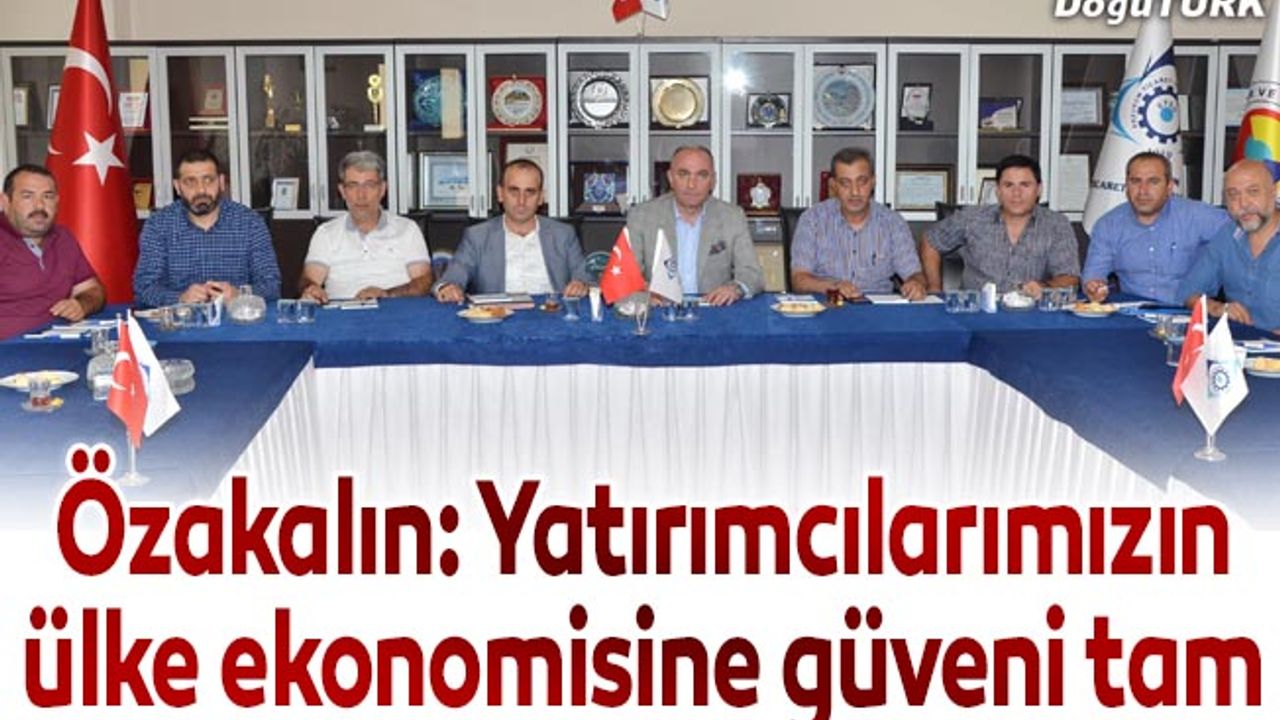 Özakalın: Yatırımcılarımızın ülke ekonomisine güveni tam