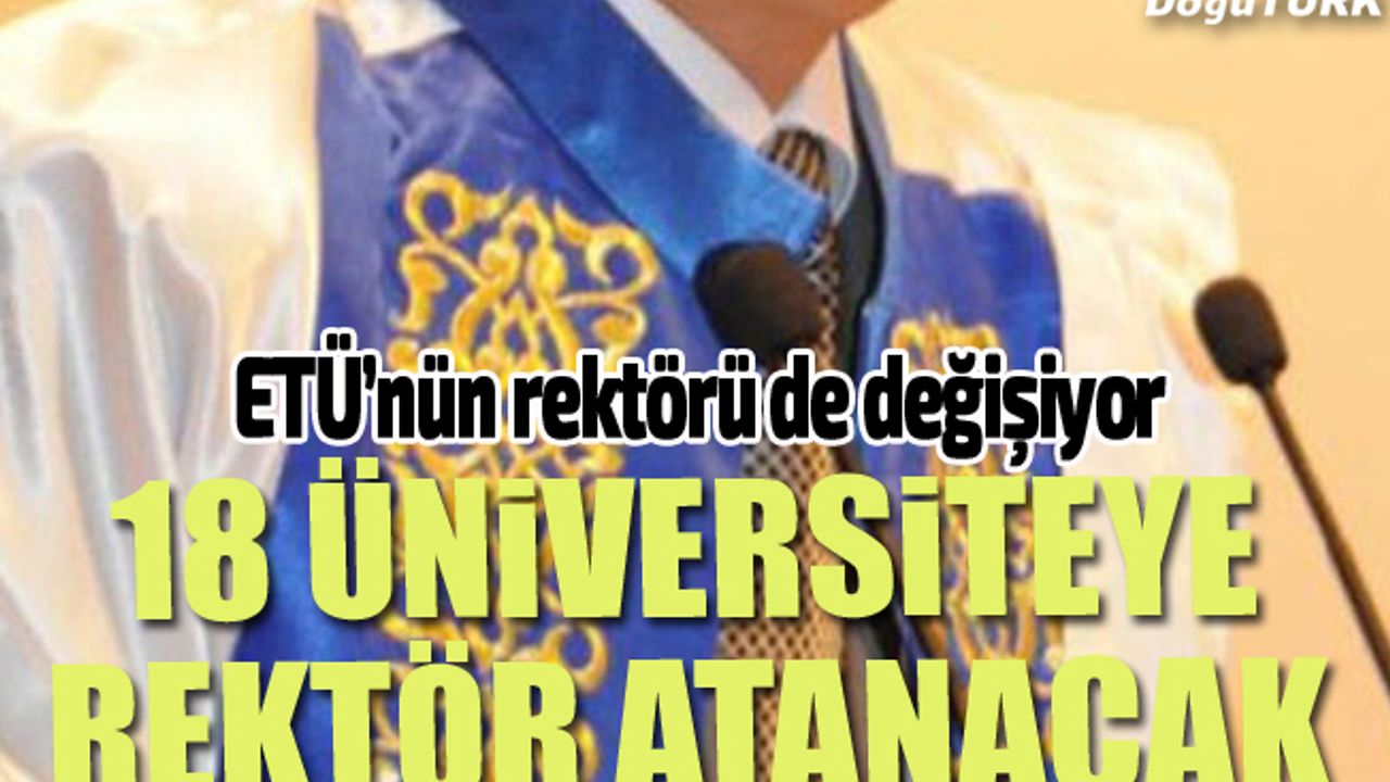 18 üniversiteye rektör ataması yapılacak