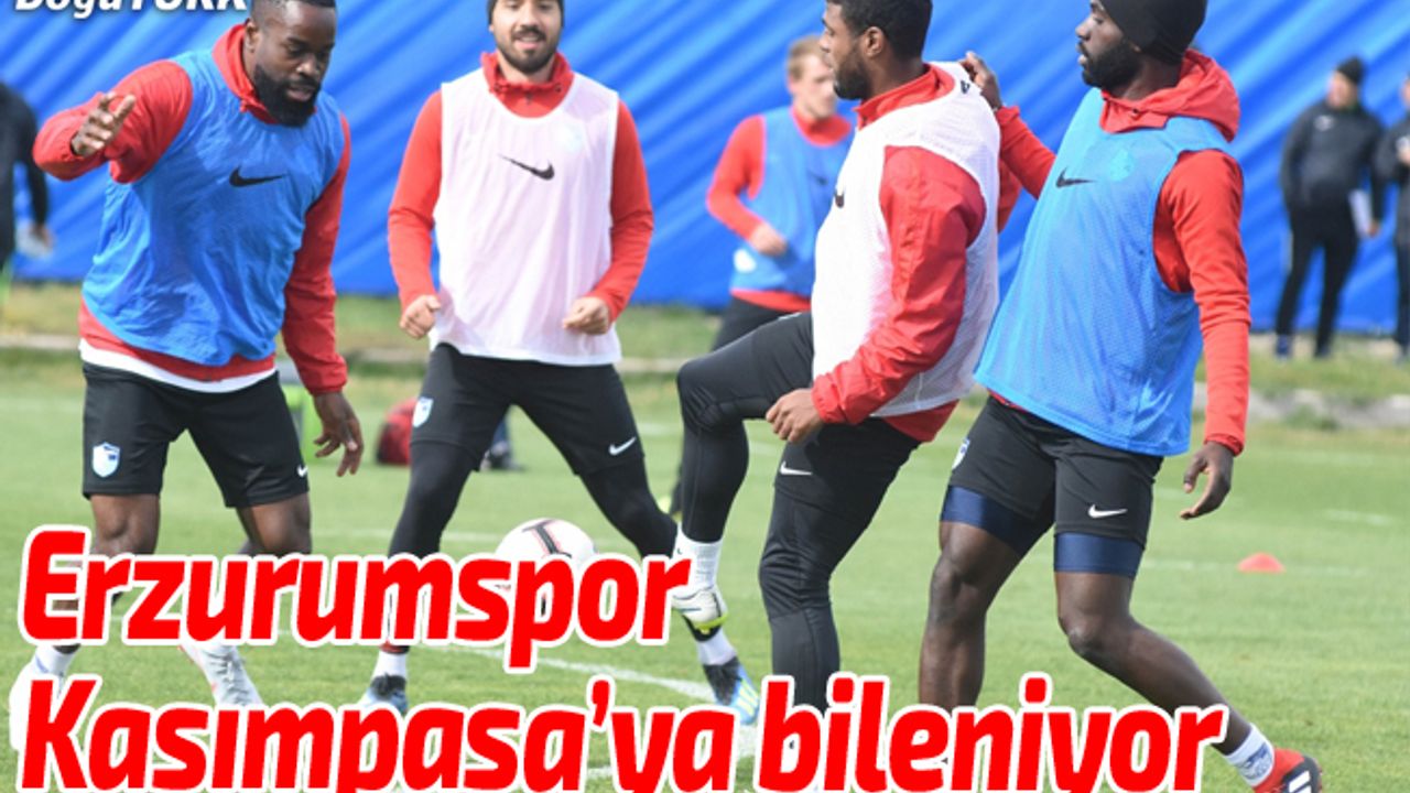 Erzurumspor'da Kasımpaşa maçı hazırlıkları