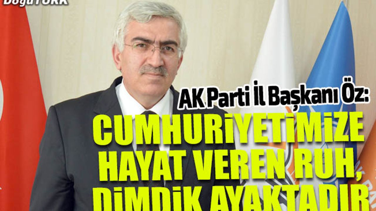 Öz: Cumhuriyetimize hayat veren ruh, dimdik ayaktadır