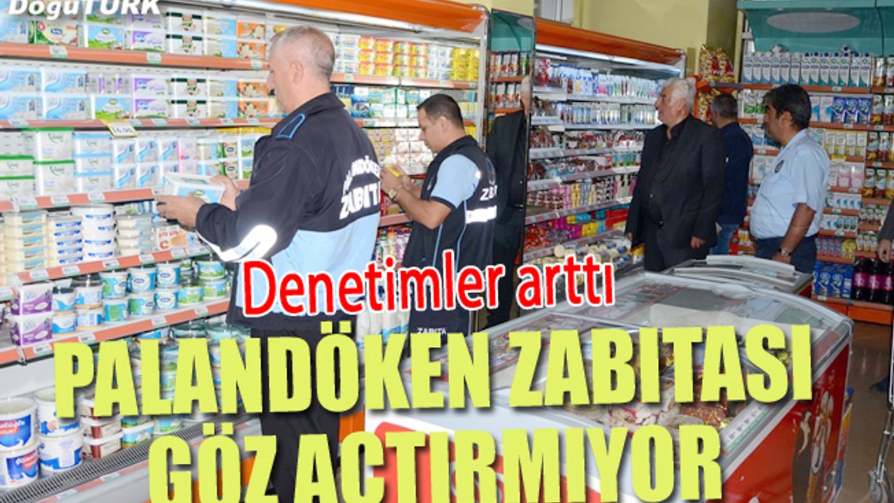 Palandöken Belediyesi zabıta ekipleri denetimlerini artırdı