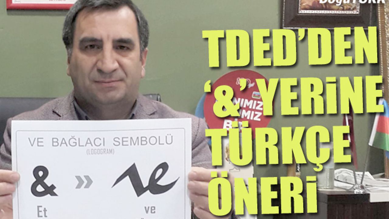 TDED Erzurum’dan “&” yerine Türkçe logogram önerisi