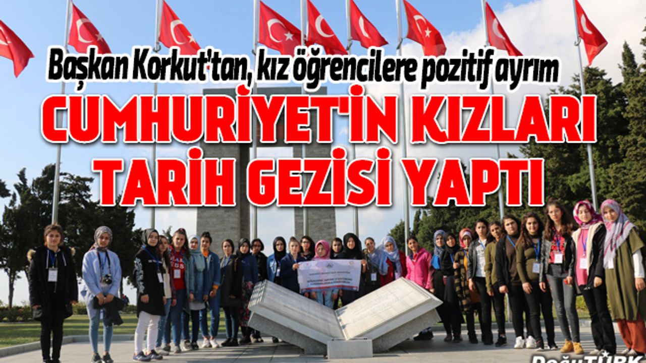 Cumhuriyet'in kızları Yakutiye Belediyesi katkısıyla tarih gezisi yaptı