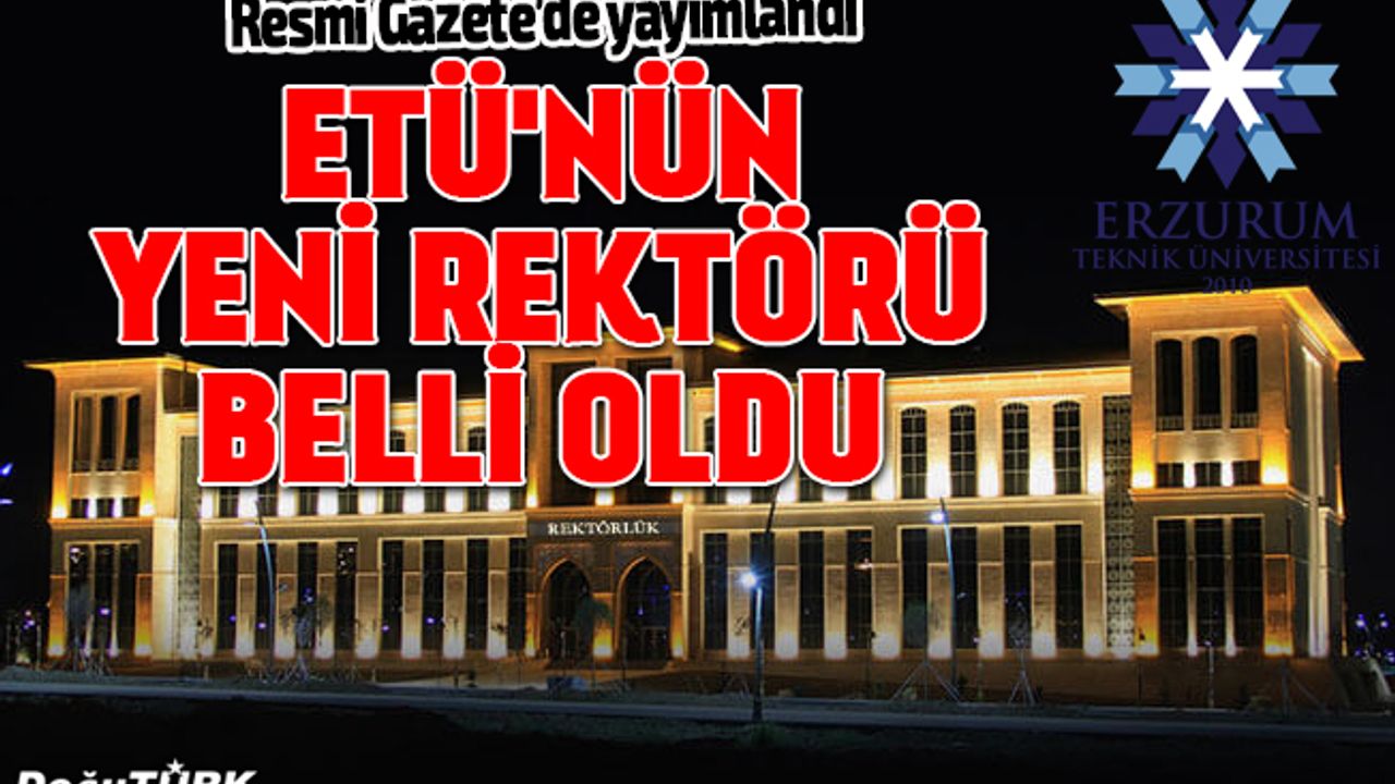 Merakla beklenen ETÜ'nün yeni rektörü belli oldu