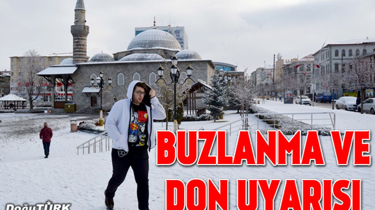 Doğu Anadolu'da buzlanma ve don uyarısı