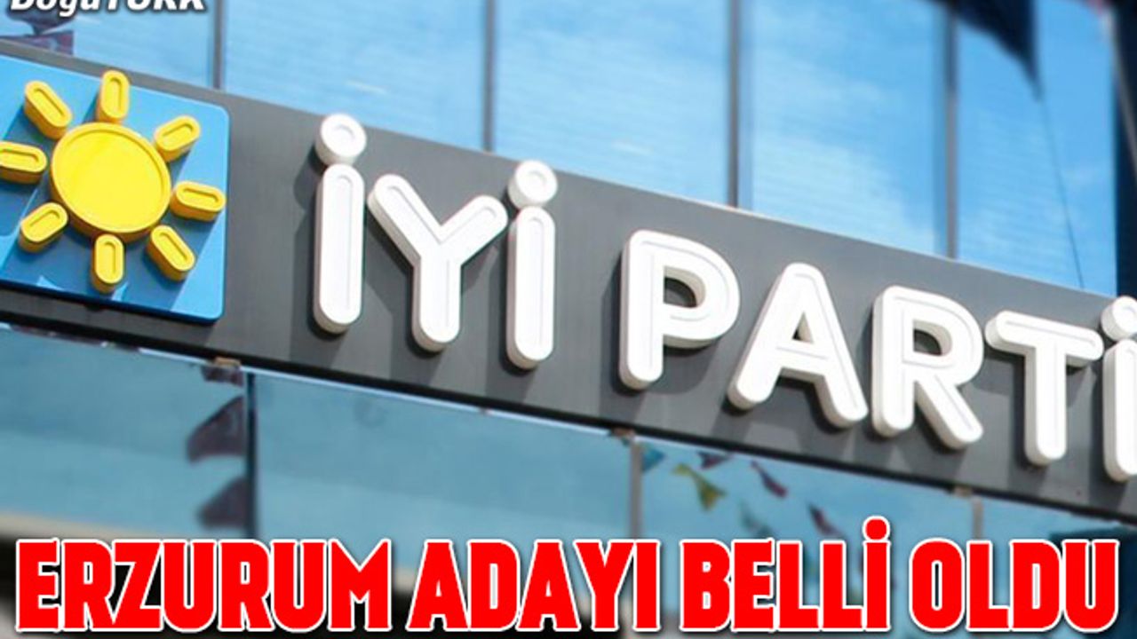 İYİ Parti’nin Erzurum adayı Uykusuz oldu