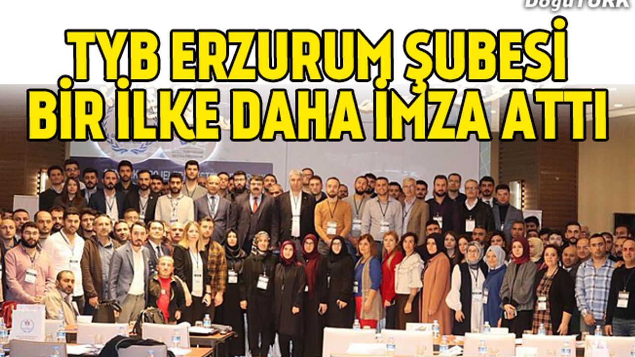 TYB Erzurum Şubesi bir ilke daha imza attı