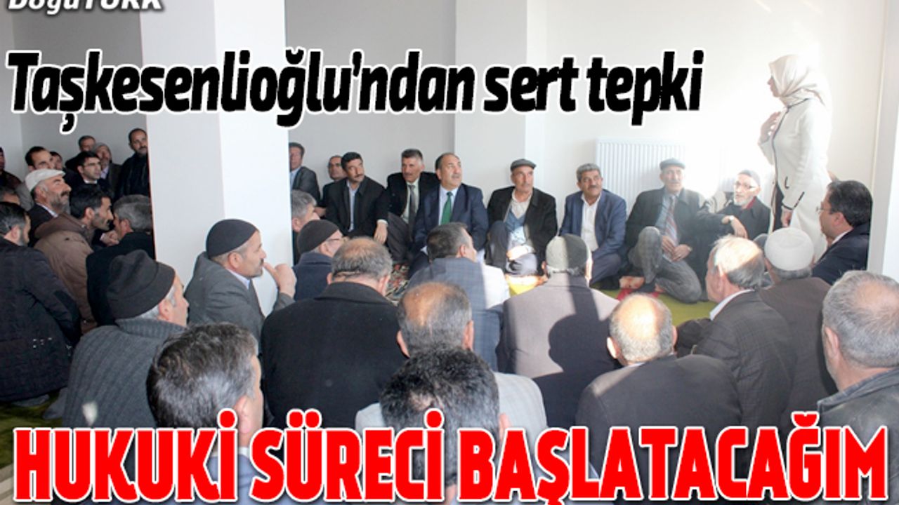 Milletvekili Taşkesenlioğlu'ndan iddialara sert tepki