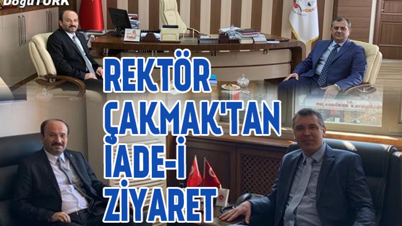 Rektör Prof. Dr. Bülent Çakmak'tan iade-i ziyaret
