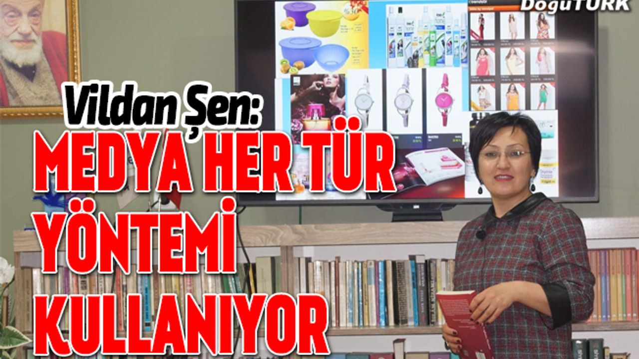 Şen: Kadınların sırrını çözen medya her tür yöntemi kullanıyor