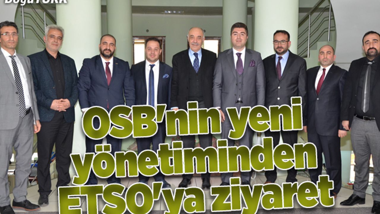 OSB'nin yeni yönetiminden ETSO'ya ziyaret