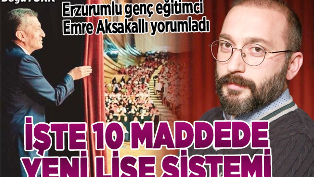 Eğitimci Aksakallı, yeni lise sistemini anlattı