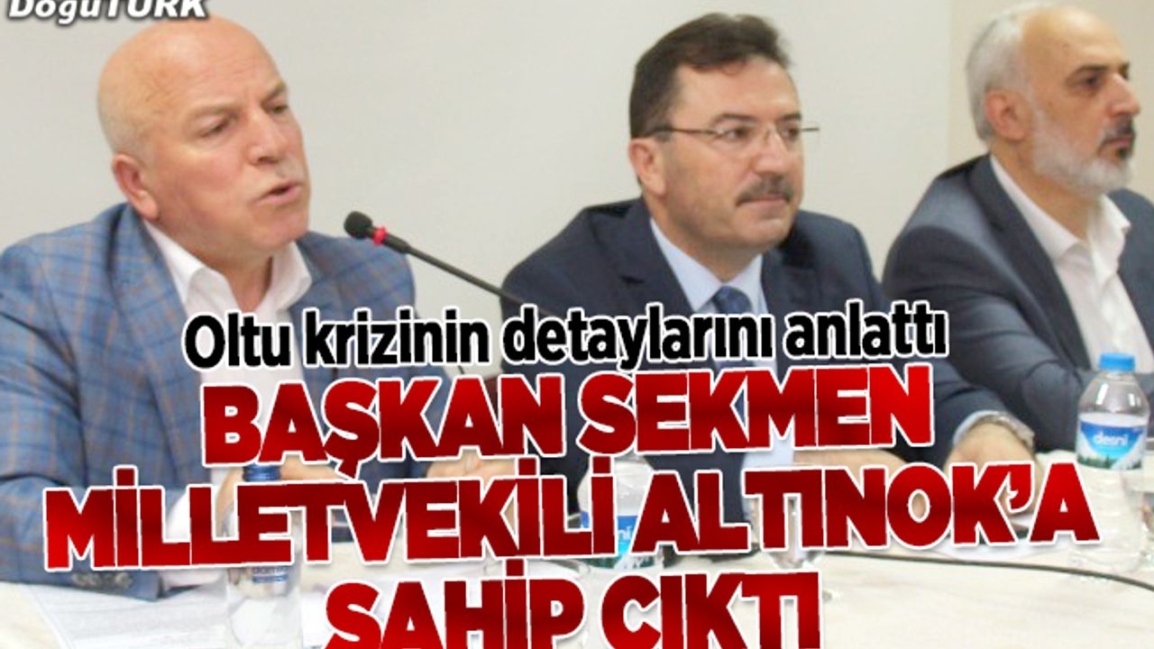 Başkan Sekmen Milletvekili Altınok’a sahip çıktı