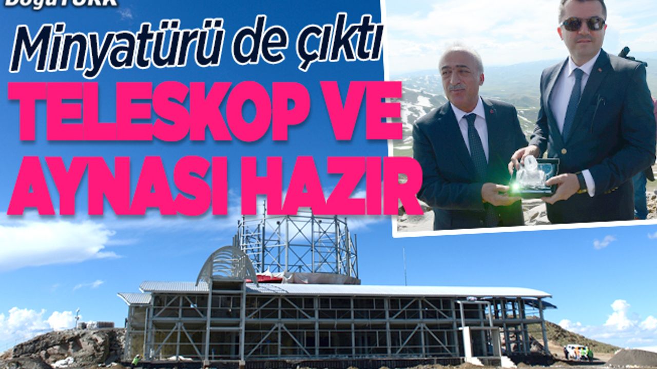 DAG'ın teleskop ve aynası hazır