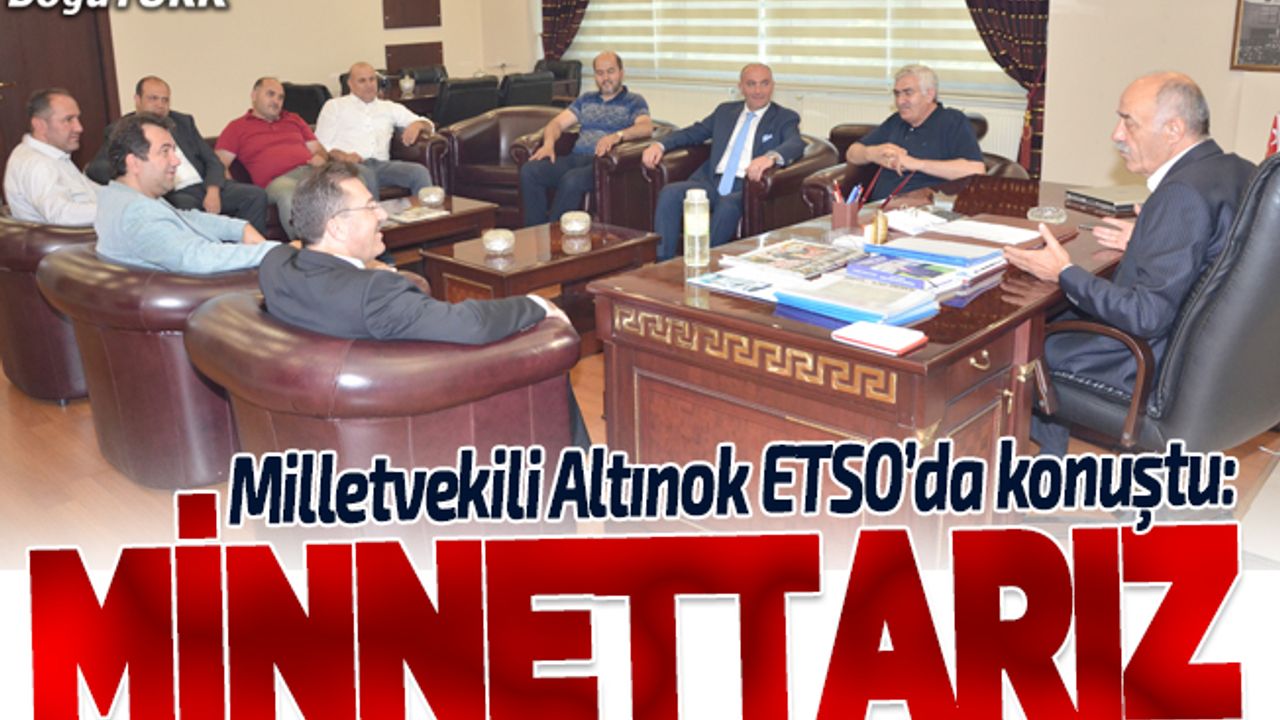 AK Parti Milletvekili Altınok’tan ETSO’ya ziyaret