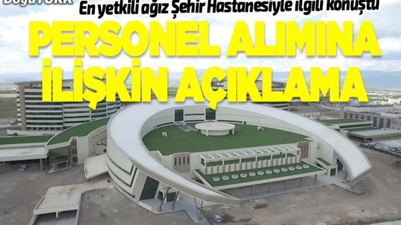 Erzurum Şehir Hastanesi personel alımına ilişkin açıklama