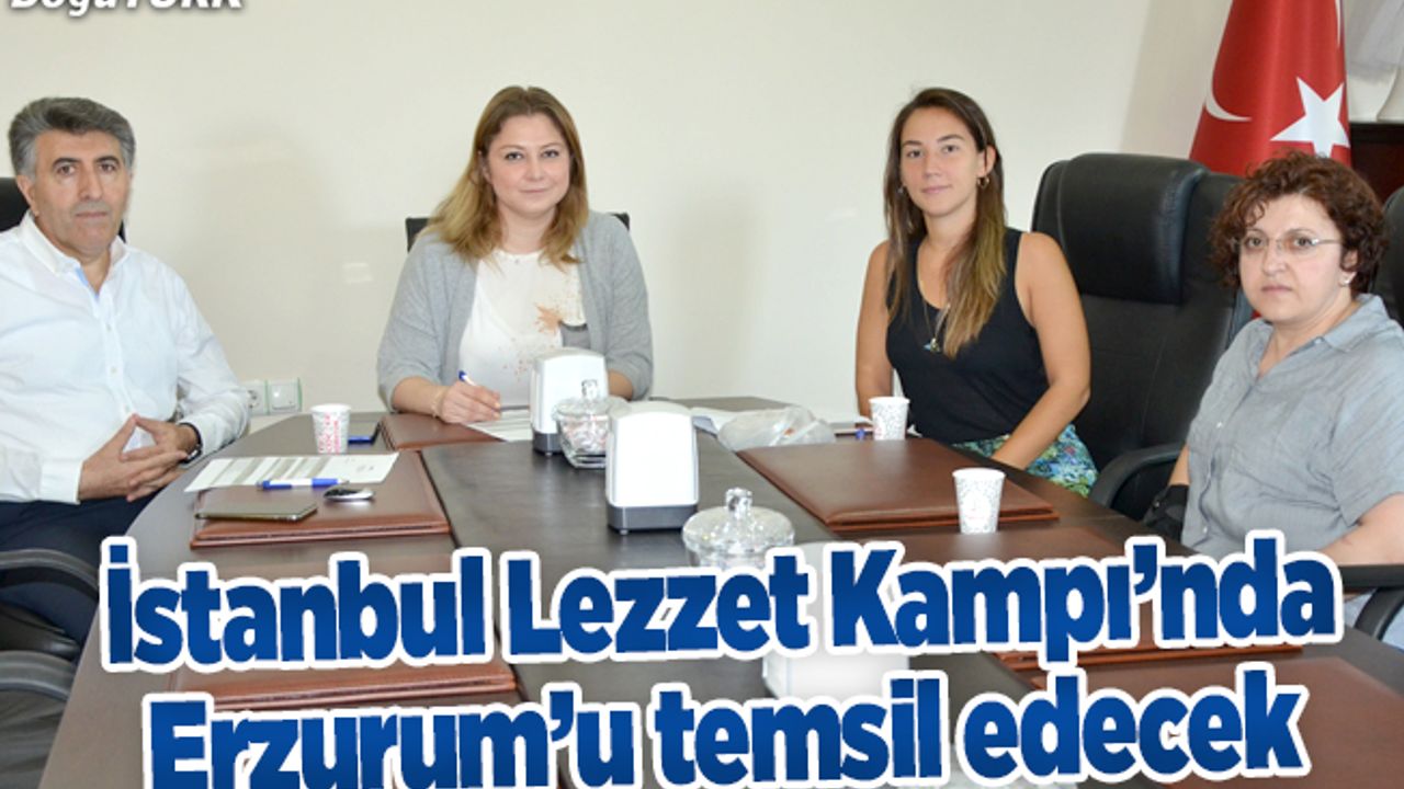 ‘İstanbul Lezzet Kampı’nın Erzurum finalisti belli oldu